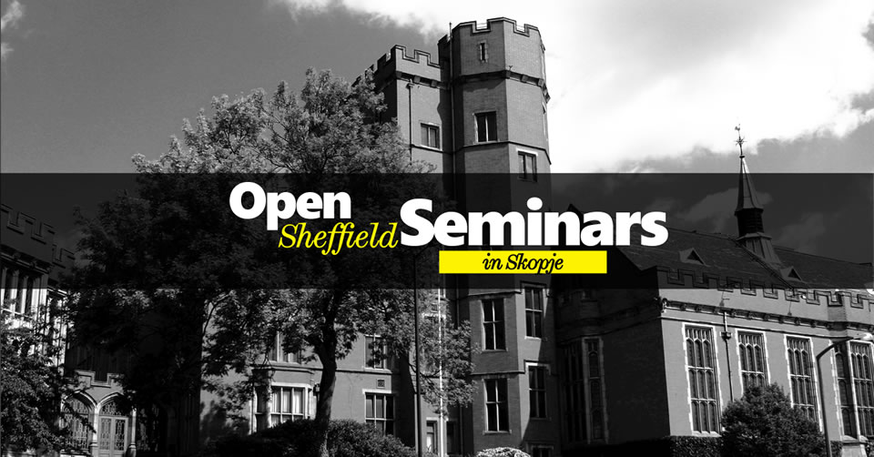 Open Sheffield Seminar in Skopje - CITY College, International Faculty of the University of Sheffield