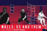 Walls: Us and Them, A one-act play by David Campton